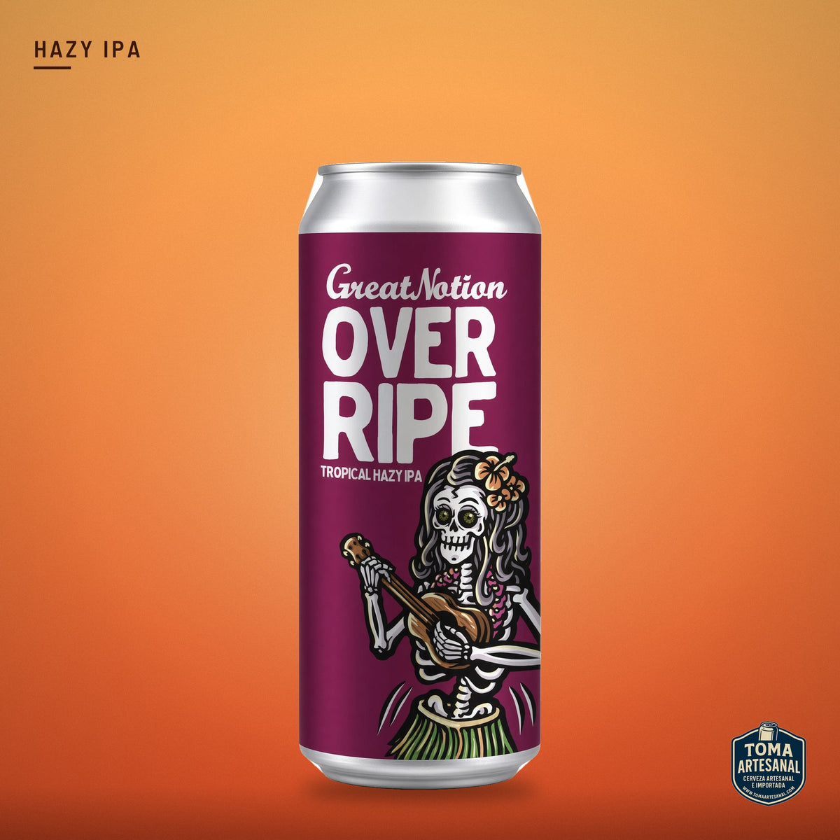 Cerveza Great Notion - Over Ripe – Hazy IPA | Toma Artesanal