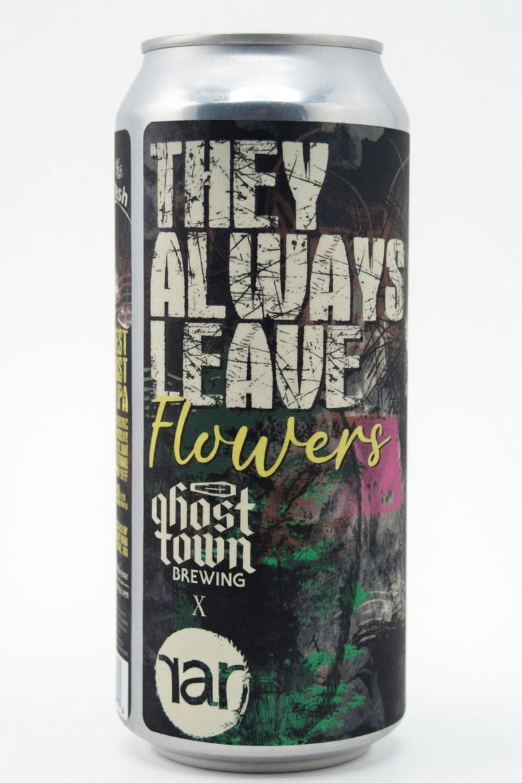 Rar & Ghost Town - They Always Leave Flowers - West Coast IPA 7% ABV