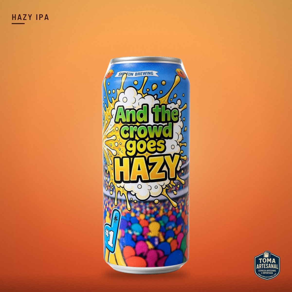 Cerveza Shelton - And The Crowd Goes HAZY – Double Hazy IPA | Toma Artesanal